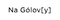 Na G&oacute;lov[y]